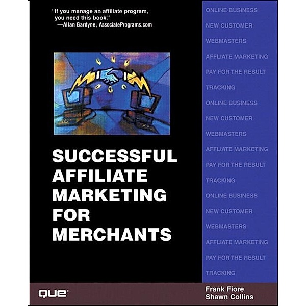 Successful Affiliate Marketing for Merchants, Shawn Collins, Frank Fiore