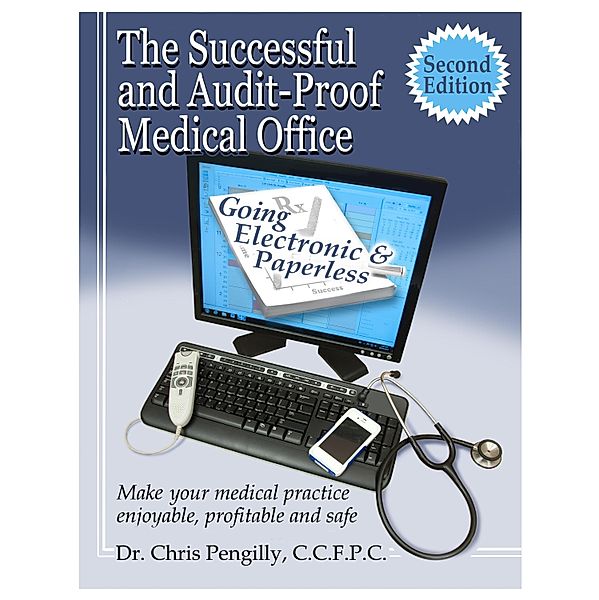 Successful and Audit-proof Medical Office: Second Edition, Chris Pengilly
