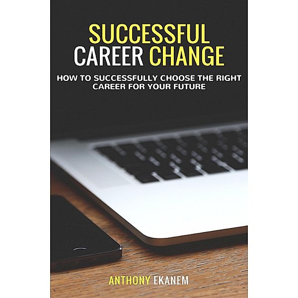 Successful Career Change, Anthony Ekanem