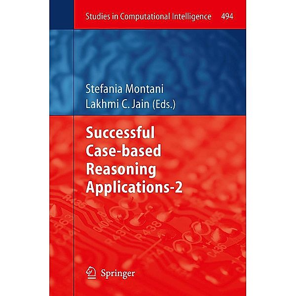 Successful Case-based Reasoning Applications-2 / Studies in Computational Intelligence Bd.494