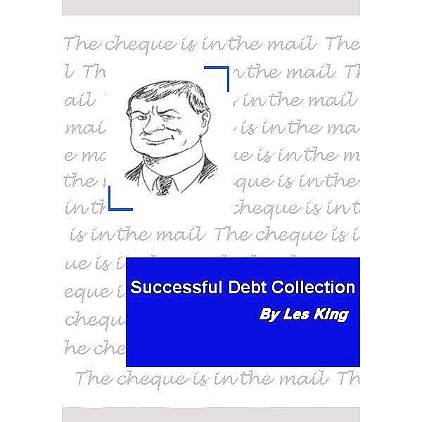 Successful Debt Collection, Les King