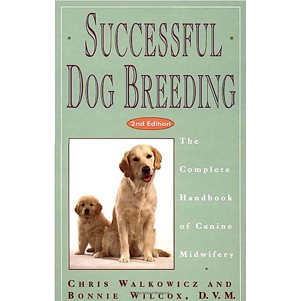 Successful Dog Breeding, Chris Walkowicz, Bonnie Wilcox
