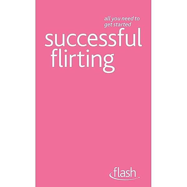 Successful Flirting: Flash, Sam van Rood