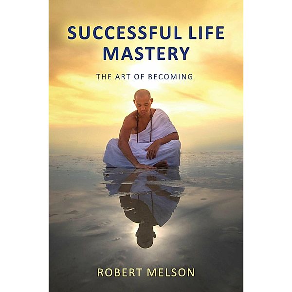 Successful Life Mastery, Robert Melson