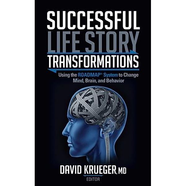 Successful Life Story Transformations, Editor David Krueger MD