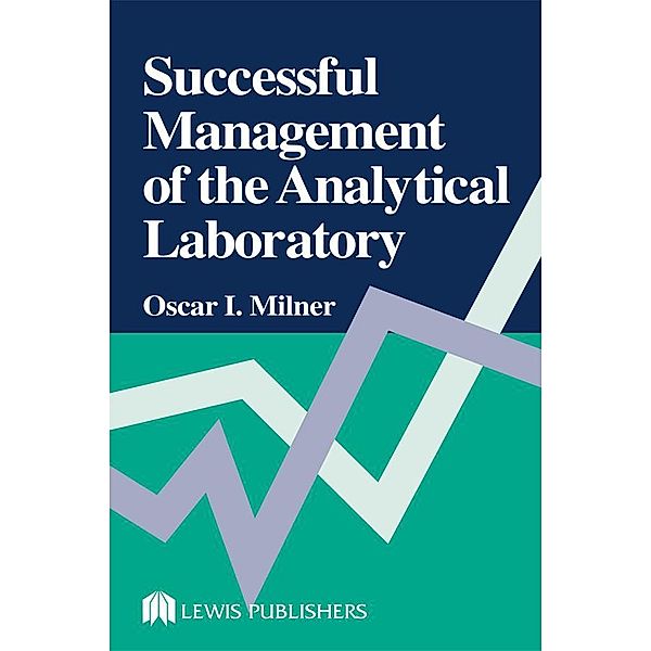 Successful Management of the Analytical Laboratory, Oscar I. Milner