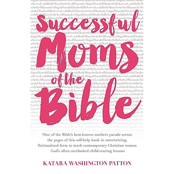 Successful Moms of the Bible, Katara Washington Patton