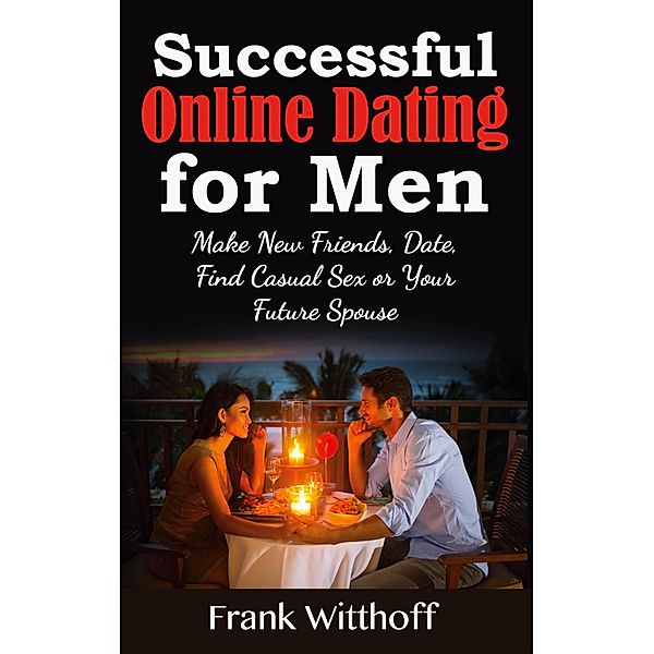 Successful Online Dating for Men, Frank Witthoff