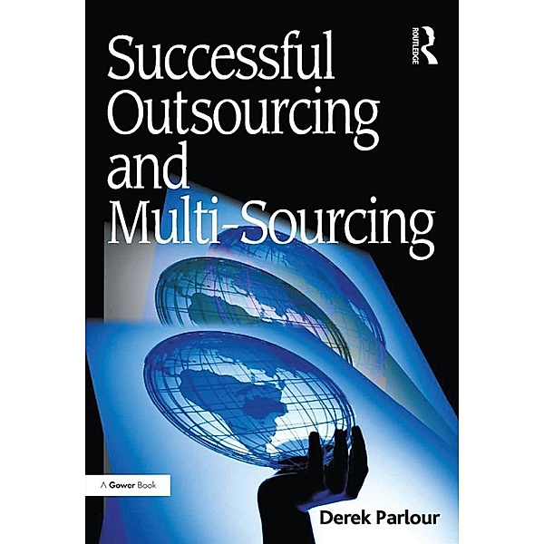 Successful Outsourcing and Multi-Sourcing, Derek Parlour
