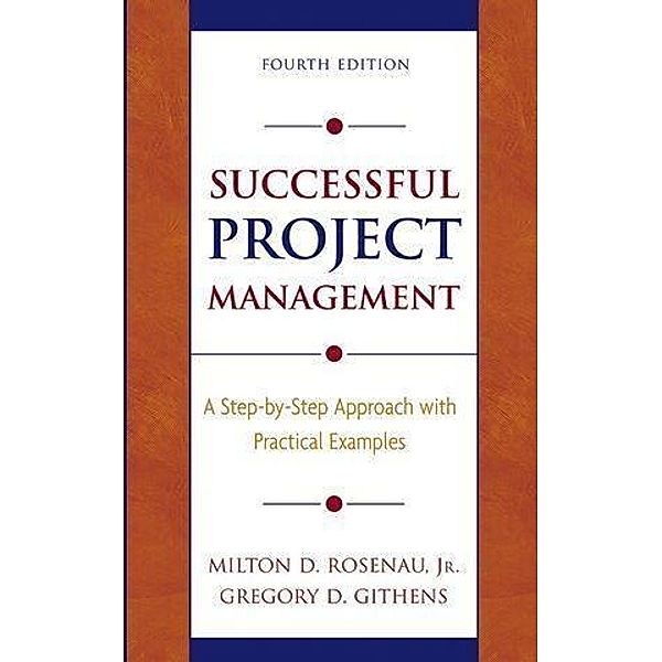 Successful Project Management, Milton D. Rosenau, Gregory D. Githens
