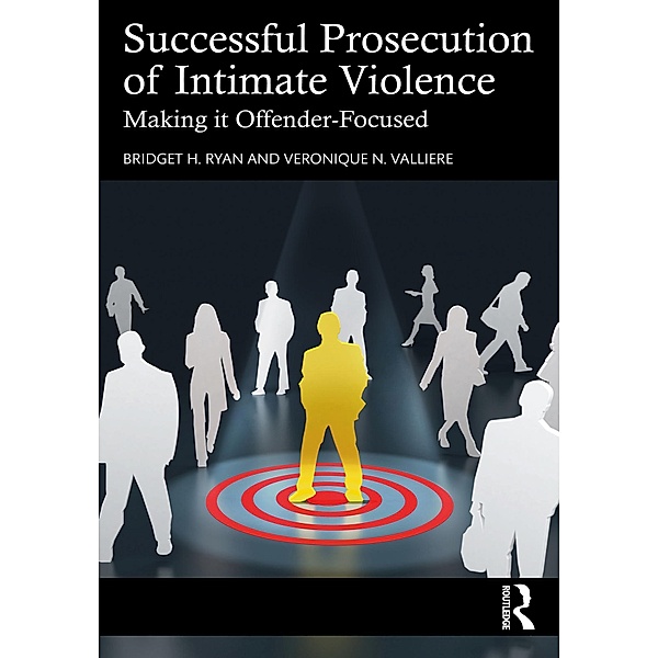Successful Prosecution of Intimate Violence, Bridget H. Ryan, Veronique N. Valliere