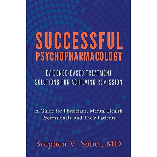 Successful Psychopharmacology, Stephen V. Sobel