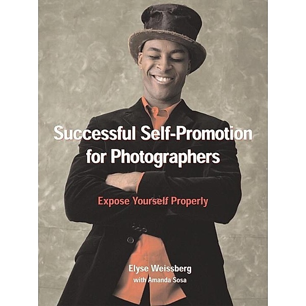 Successful Self-Promotion for Photographers, Elyse Weissberg, Amanda Sosa