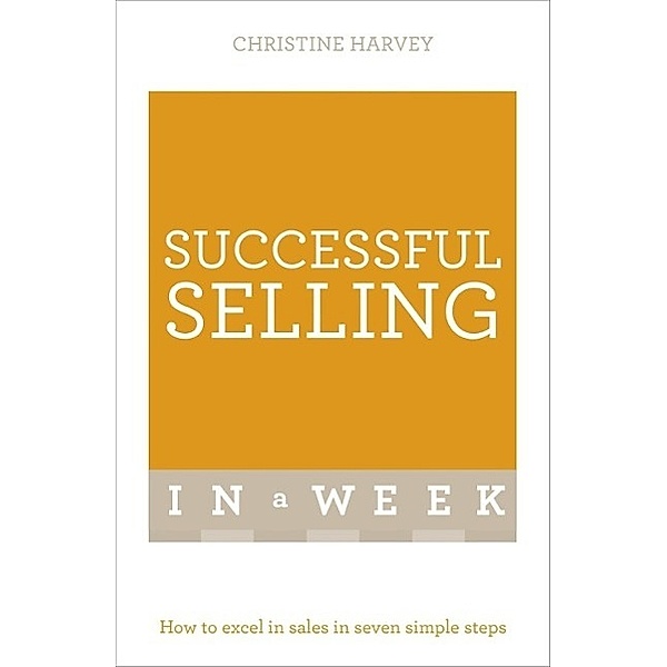 Successful Selling In A Week, Christine Harvey
