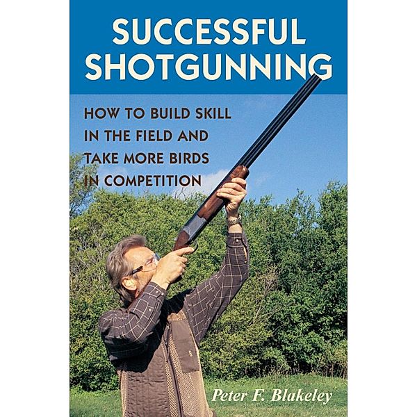 Successful Shotgunning, Peter F. Blakeley