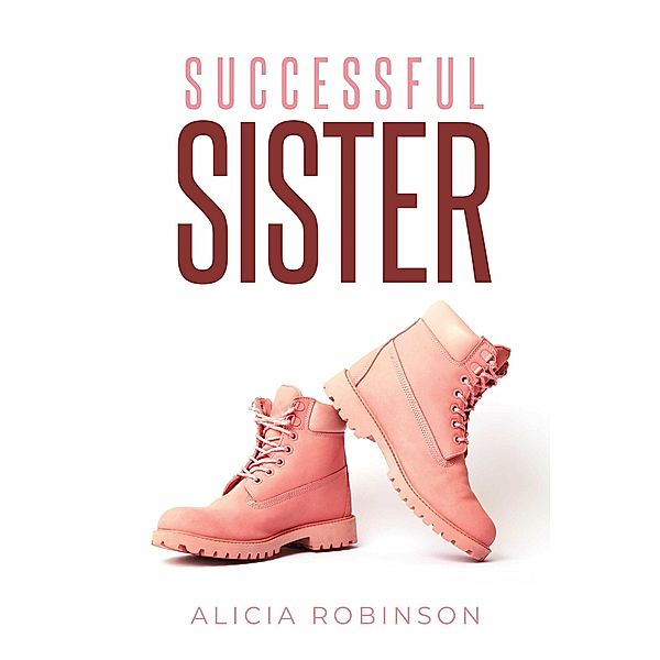 Successful Sister, Alicia Robinson