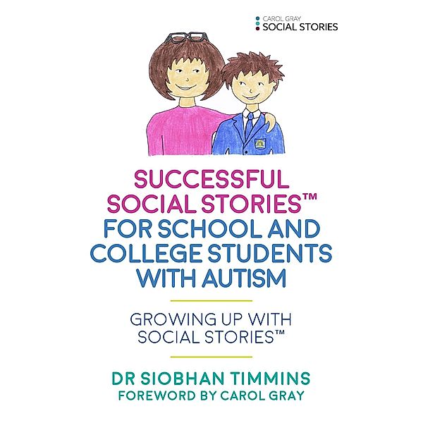 Successful Social Stories(TM) for School and College Students with Autism, Siobhan Timmins