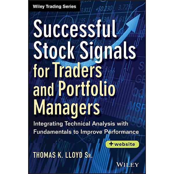Successful Stock Signals for Traders and Portfolio Managers / Wiley Trading Series, Tom K. Lloyd