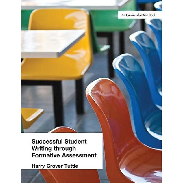 Successful Student Writing through Formative Assessment, Harry Grover Tuttle