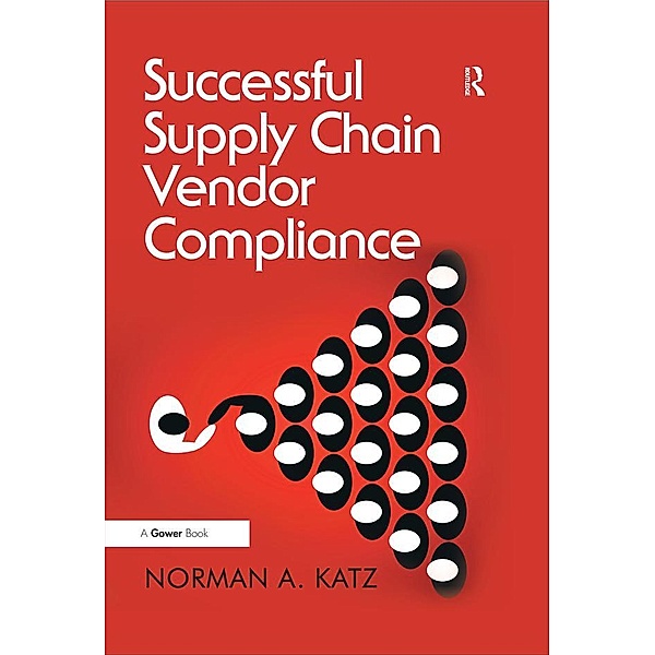 Successful Supply Chain Vendor Compliance, Norman A. Katz