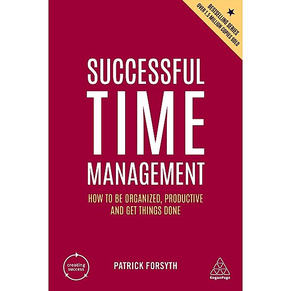 Successful Time Management / Creating Success, Patrick Forsyth
