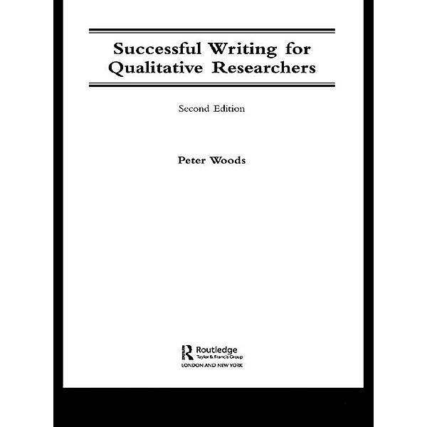 Successful Writing for Qualitative Researchers, Peter Woods