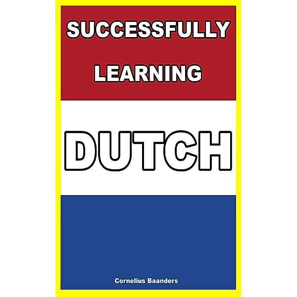 Successfully Learning Dutch, Cornelius Baanders