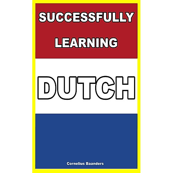 Successfully Learning Dutch, Cornelius Baanders