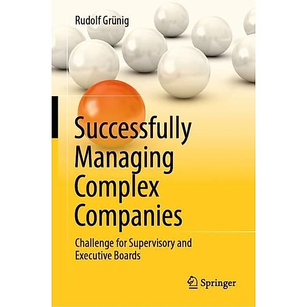 Successfully Managing Complex Companies, Rudolf Grünig