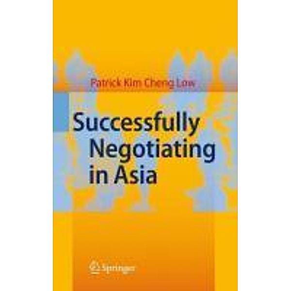 Successfully Negotiating in Asia, Patrick Kim Cheng Low