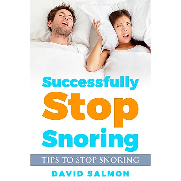 Successfully Stop Snoring, David Salmon