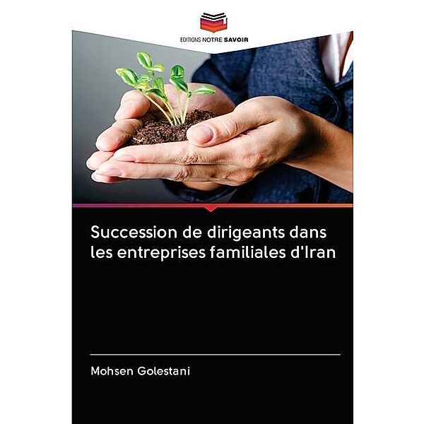 Succession de dirigeants dans les entreprises familiales d'Iran, Mohsen Golestani