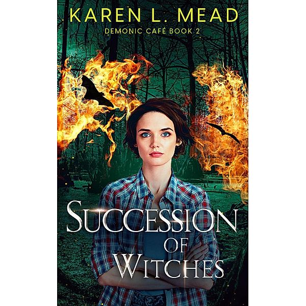 Succession of Witches (Demonic Café, #2) / Demonic Café, Karen Mead