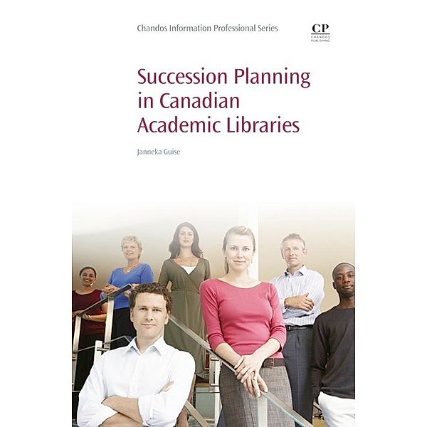 Succession Planning in Canadian Academic Libraries, Janneka Guise