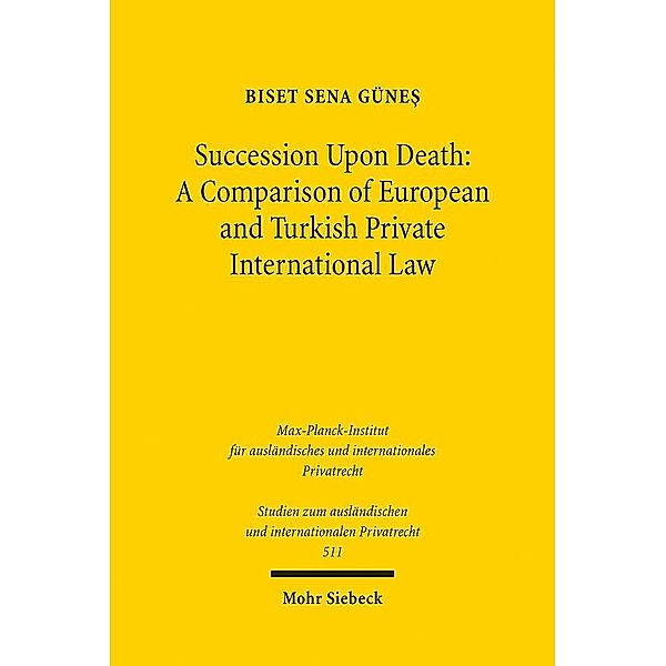 Succession Upon Death: A Comparison of European and Turkish Private International Law, Biset Sena Günes