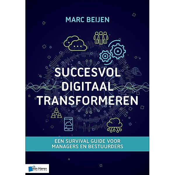 Succesvol Digitaal Transformeren, Marc Beijen