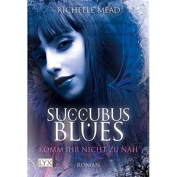 Succubus Blues - Komm ihr nicht zu nah / Georgina Kincaid Bd.1, Richelle Mead