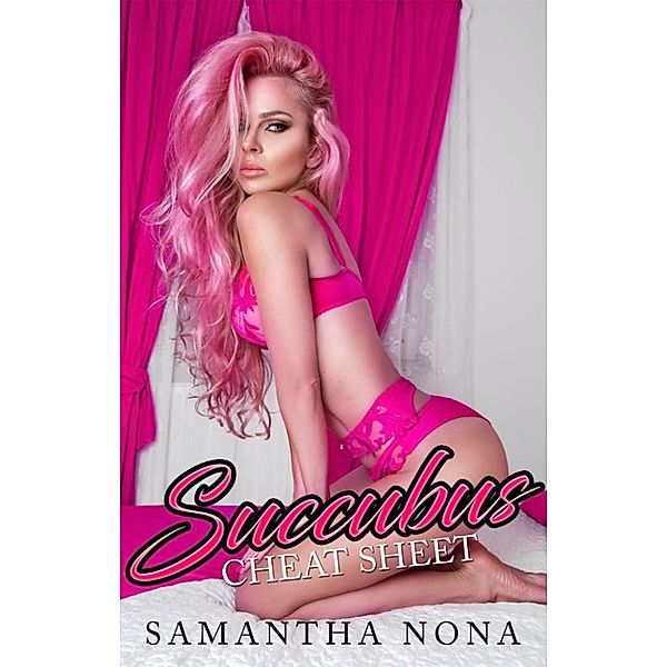 Succubus Cheat Sheet, Samantha Nona