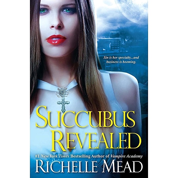 Succubus Revealed / Georgina Kincaid Bd.6, Richelle Mead