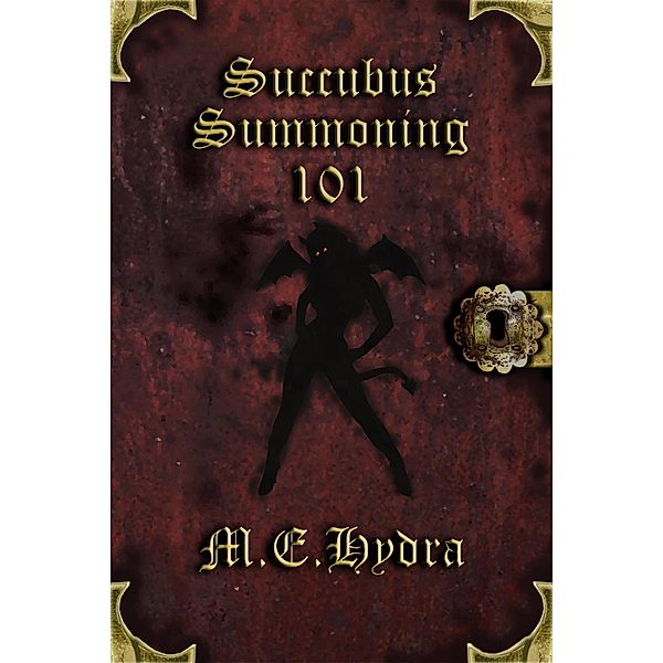 Succubus Summoning 101 / Succubus Summoning, M. E. Hydra