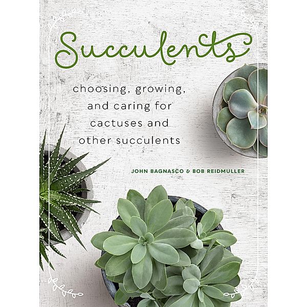 Succulents, John Bagnasco, Bob Reidmuller