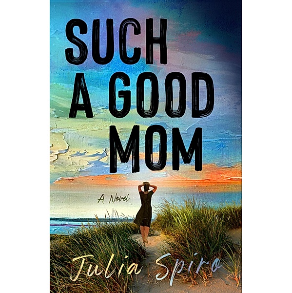 Such a Good Mom, Julia Spiro