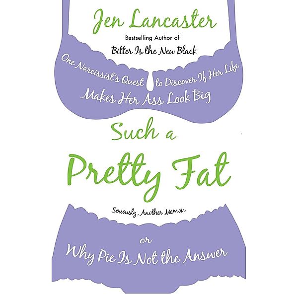 Such a Pretty Fat, Jen Lancaster