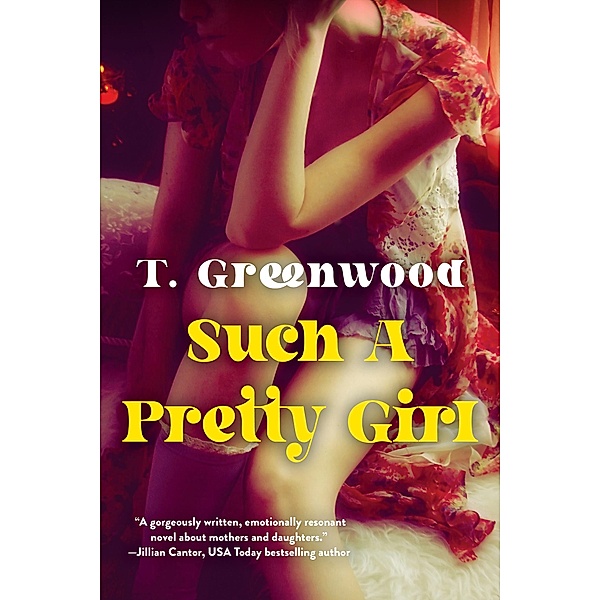 Such a Pretty Girl, T. Greenwood