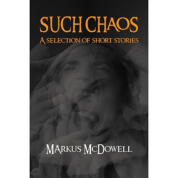 Such Chaos, Markus McDowell