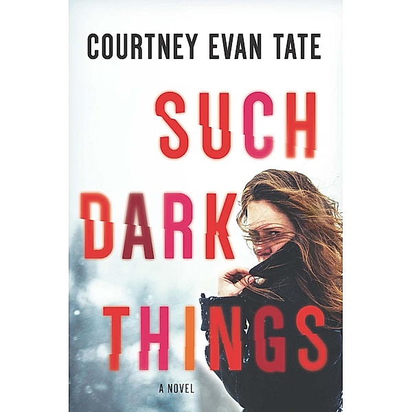 Such Dark Things, Courtney Evan Tate