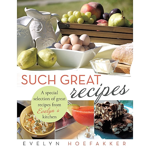 Such Great Recipes, Evelyn Hoefakker