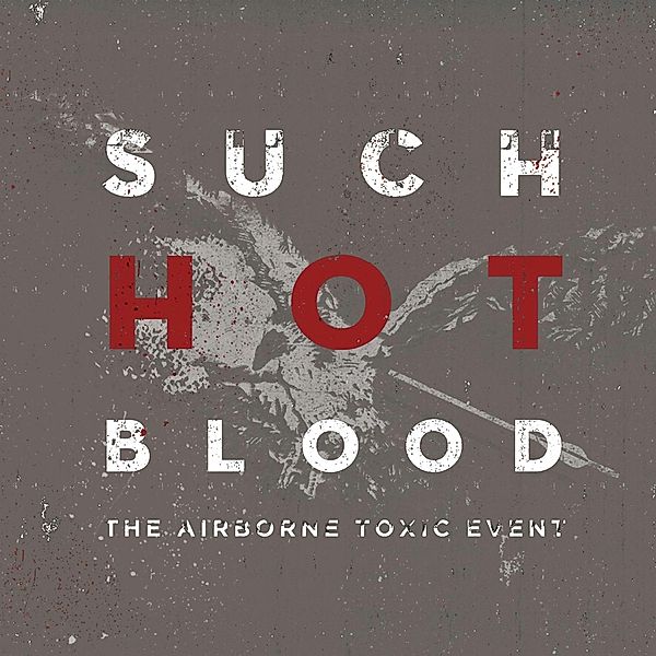 Such Hot Blood, Airborne Toxic Event