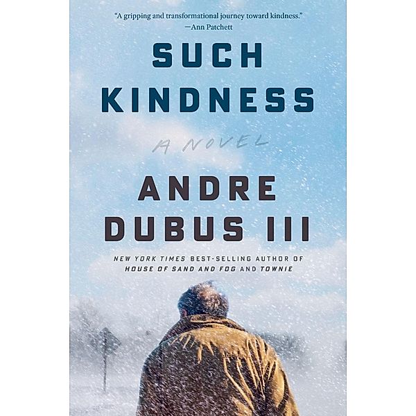 Such Kindness: A Novel, Andre Dubus