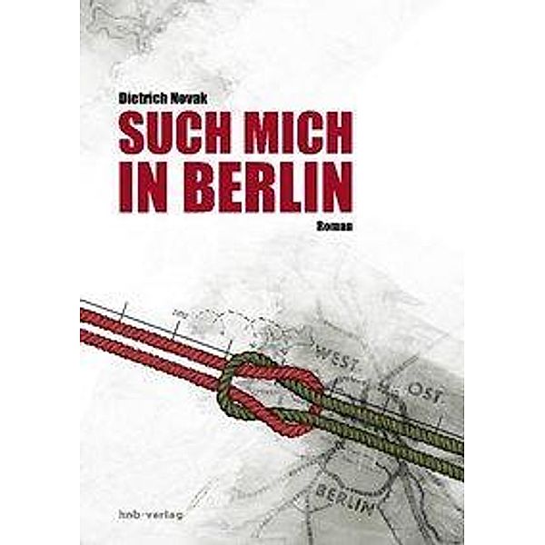 Such mich in Berlin, Dietrich Novak